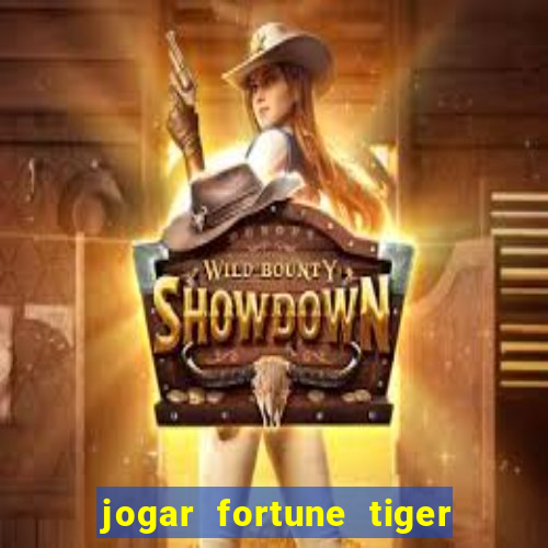 jogar fortune tiger de graca